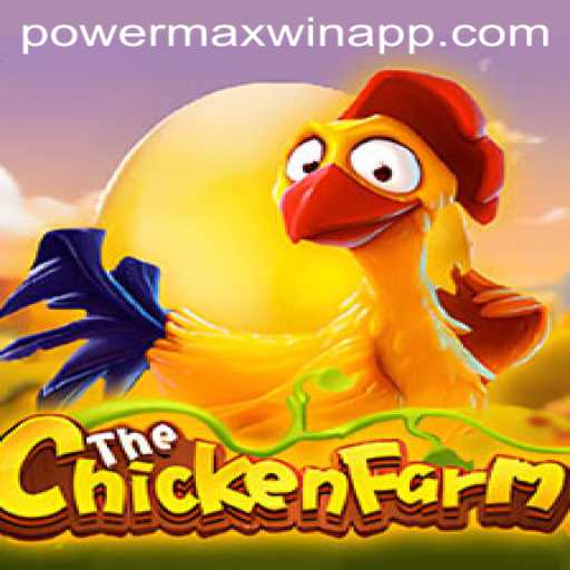 Discover the Exciting World of ChickenFarm: PowerMaxWin Awaits
