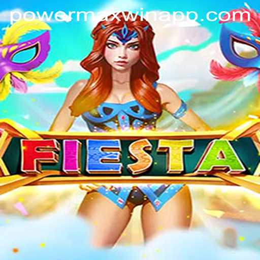 Unveiling the Excitement of Fiesta: Mastering the PowerMaxWin Challenge
