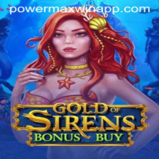 Exploring the Thrill of GoldofSirensBonusBuy: Powermaxwin Unleashed