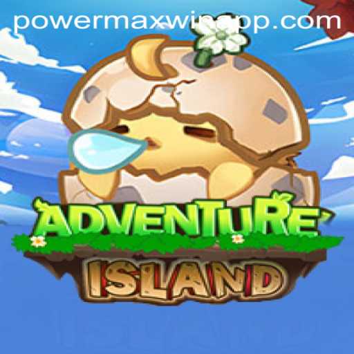 IslandsAdventure: Embark on the Ultimate Quest with PowerMaxWin