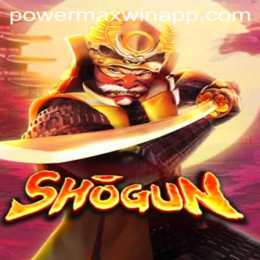 Mastering Shogun Powermaxwin Game